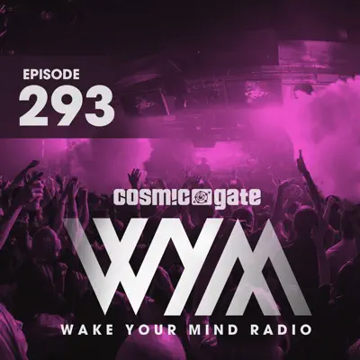 Wake Your Mind Radio 293 - Cosmic Gate Wake Your Mind Radio 293 - Cosmic Gate