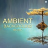 Ambient Background Music