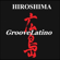 Groovelatino - Hiroshima