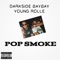 Pop Smoke - Darkside Baybay & Young Rolle lyrics