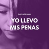 Yo Llevo Mis Penas - Single