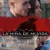 La Niña de Mi Vida - Single album lyrics, reviews, download