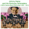 Johnny Hamp and His Kentucky Serenaders (1920’s Dance Jazz Band) [Recorded 1925 - 1931]