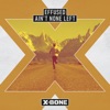 Ain't None Left - Single