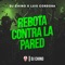 Rebota Contra la Pared (feat. Luis Cordoba) - DJ Chino lyrics