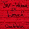 Just Wanna B Loved - Single