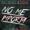 No Me Importa (feat. Sombra) - Single album lyrics, reviews, download