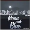 Moon and Blue - Single album lyrics, reviews, download