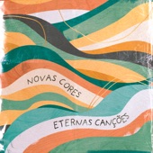 Novas Cores, Eternas Canções artwork