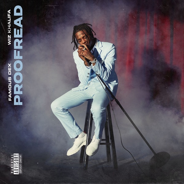 Famous Dex - Proofread (feat. Wiz Khalifa)