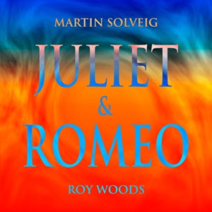 Martin Solveig & Roy Woods - Juliet & Romeo - 排舞 音乐