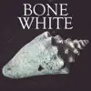 Bone White - Single album lyrics, reviews, download