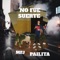 No Fue Suerte (feat. Mfj) - Pailita lyrics