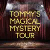 Tommy's Magical Mystery Tour (feat. Emma Penrose) - Single album lyrics, reviews, download
