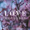 Love Me Tender (Acoustic Cover) - Single album lyrics, reviews, download