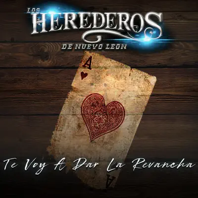 Te Voy a Dar la Revancha - Single - Los Herederos De Nuevo Leon