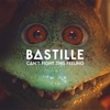 Can’t Fight This Feeling by Bastille iTunes Track 1