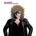 Ian Hunter - All American Alien Boy