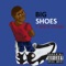 Big Shoes (feat. Ill Stafa) - T. Witz lyrics