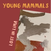 Young Mammals - Want You