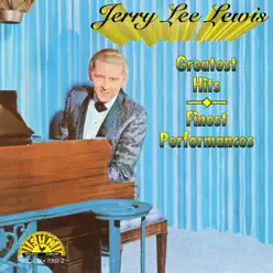 Greatest Hits: Finest Performances - Jerry Lee Lewis