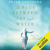 Susan Abulhawa - The Blue Between Sky and Water (Unabridged) artwork