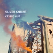 Oliver Knight - Crying out