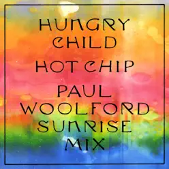 Hungry Child (Paul Woolford Sunrise Mix) - EP - Hot Chip