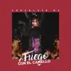 Stream & download Fuego Con el Camello - Single