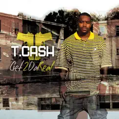 Get 2 Da Real by T. Cash album reviews, ratings, credits
