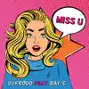 Miss U (feat. Bay-C) - Single album lyrics, reviews, download