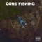 Gone Fishing - A Day lyrics
