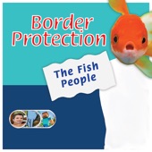 Border Protection - WELCOME TO FISH.