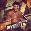 Bye Bye - Single album lyrics, reviews, download