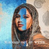 Mermaid Out of Water - EP