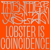 Lobster Is Coincidence artwork