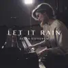 Stream & download Let It Rain - Single