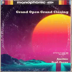 Grand Open, Grand Closing (feat. Focus) - Single by Asethic album reviews, ratings, credits