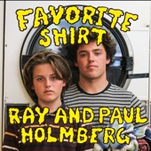 Ray and Paul Holmberg - Favorite Shirt