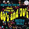 And the Beat Goes on: Music from the 60's and 70's album lyrics, reviews, download