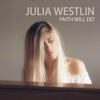 Faith Will Do - Julia Westlin