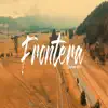 Frontera - Single album lyrics, reviews, download
