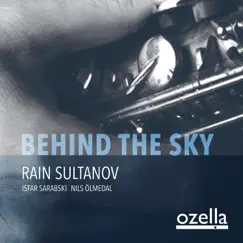 Behind the Sky (feat. Dagobert Böhm) - Single by Rain Sultanov, Isfar Sarabski & Nils Olmedal album reviews, ratings, credits