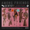 The Sextet - The Best Things in Life Are Free