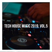 Tech House 2019 Best of Tech House Music, Vol. 5 artwork