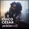A Primera Vista (feat. Loli Molina) - Chico César & Pardelion Music lyrics