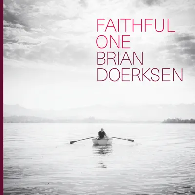 Faithful One - Brian Doerksen