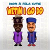 Wetin I Go Do (feat. Fela Cutie) - Single