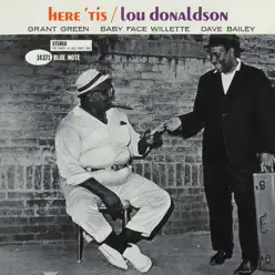 Here 'Tis (RVG Edition) - Lou Donaldson Here 'Tis (RVG Edition) - Lou Donaldson