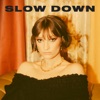 Slow Down - Single